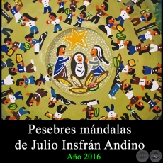 Pesebres mndalas de Julio Insfrn Andino - Ao 2016